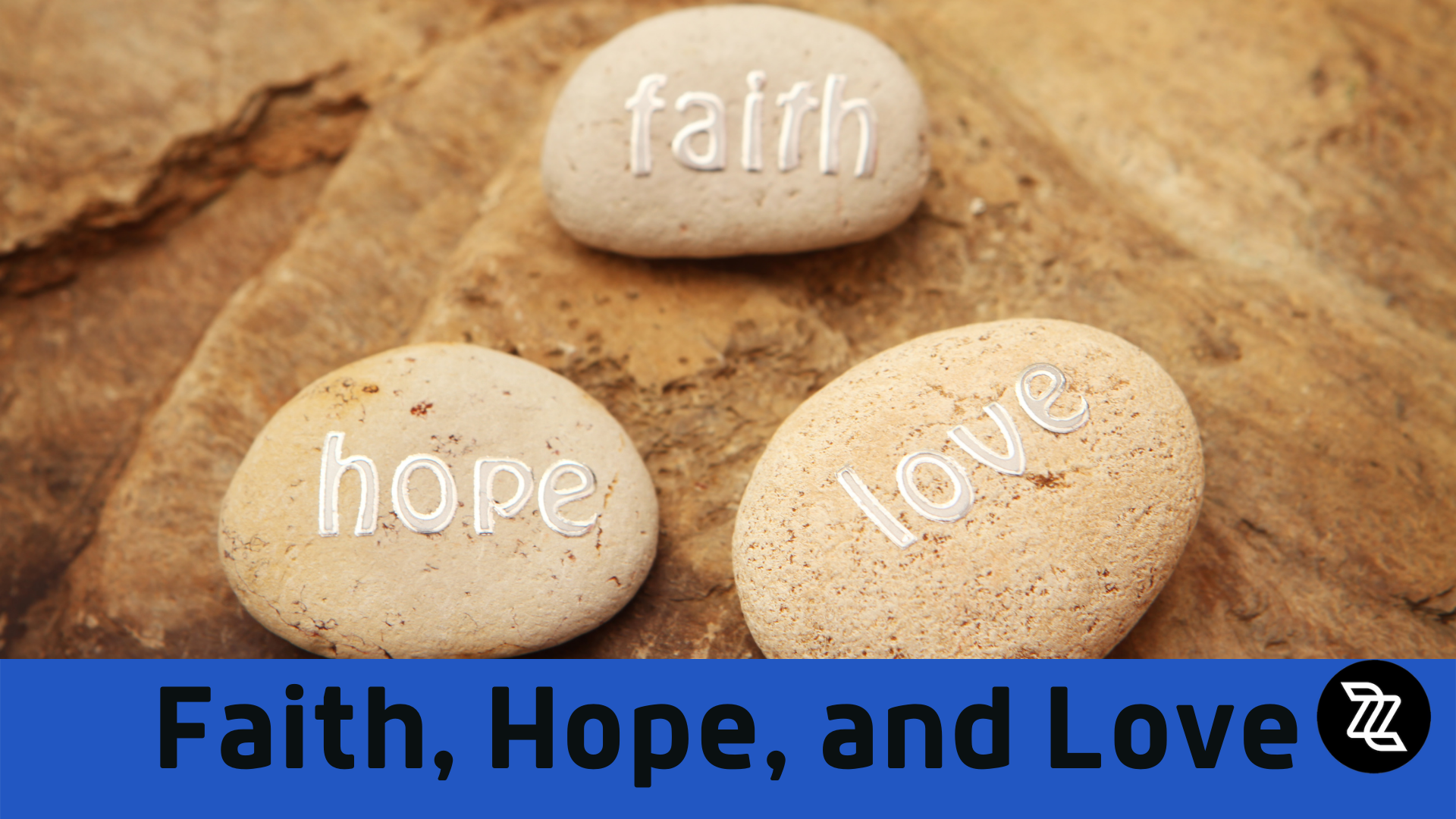 Faith, Hope. and Love